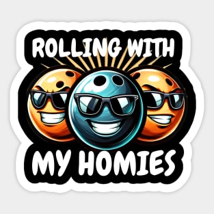 Rolling with my homies Sticker